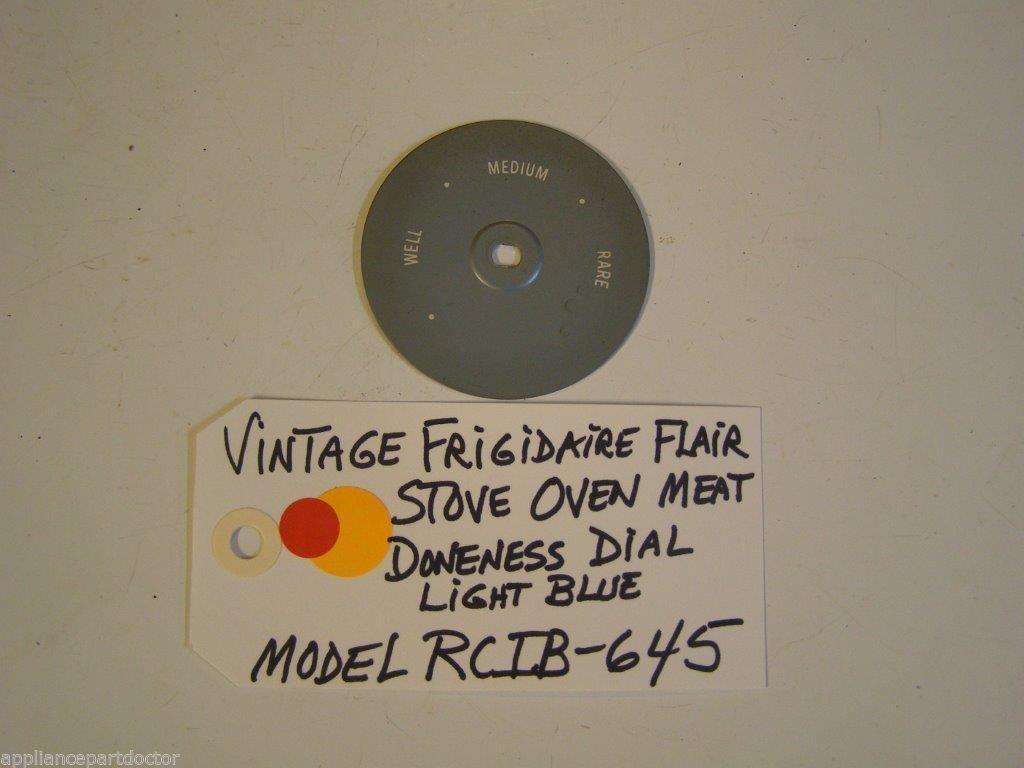 Model RCIB-645 Vintage Frigidaire Flair Stove Oven Meat Doneness Dial Model RCIB-645 Vintage Frigidaire Flair Stove Oven Meat Doneness Dial
